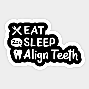 Eat Sleep Align Teeth Sticker